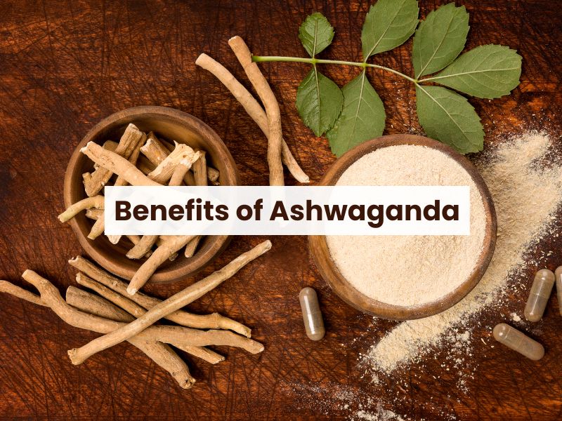 Benefits of Ashwaganda