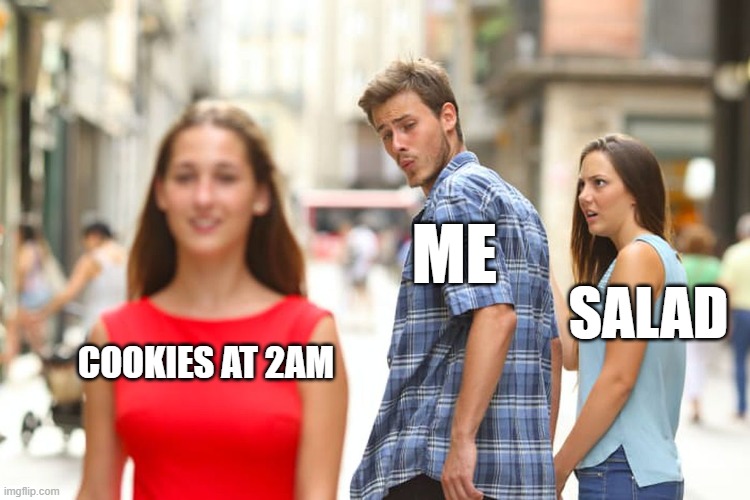 Me vs Cookies at 2am